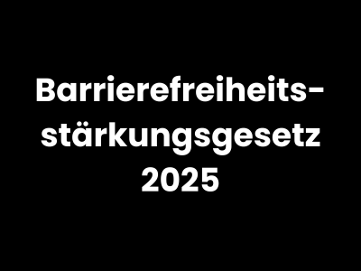 Barrierefreiheitsstärkungsgesetz 2025: Was kleine Unternehmen jetzt beachten müssen