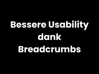 Breadcrumb-Navigation im Webdesign erklärt – verständlicher Aufbau für Nutzer und SEO