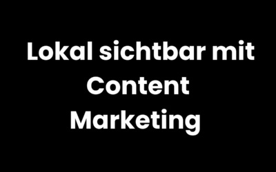 Content Marketing für lokale Unternehmen