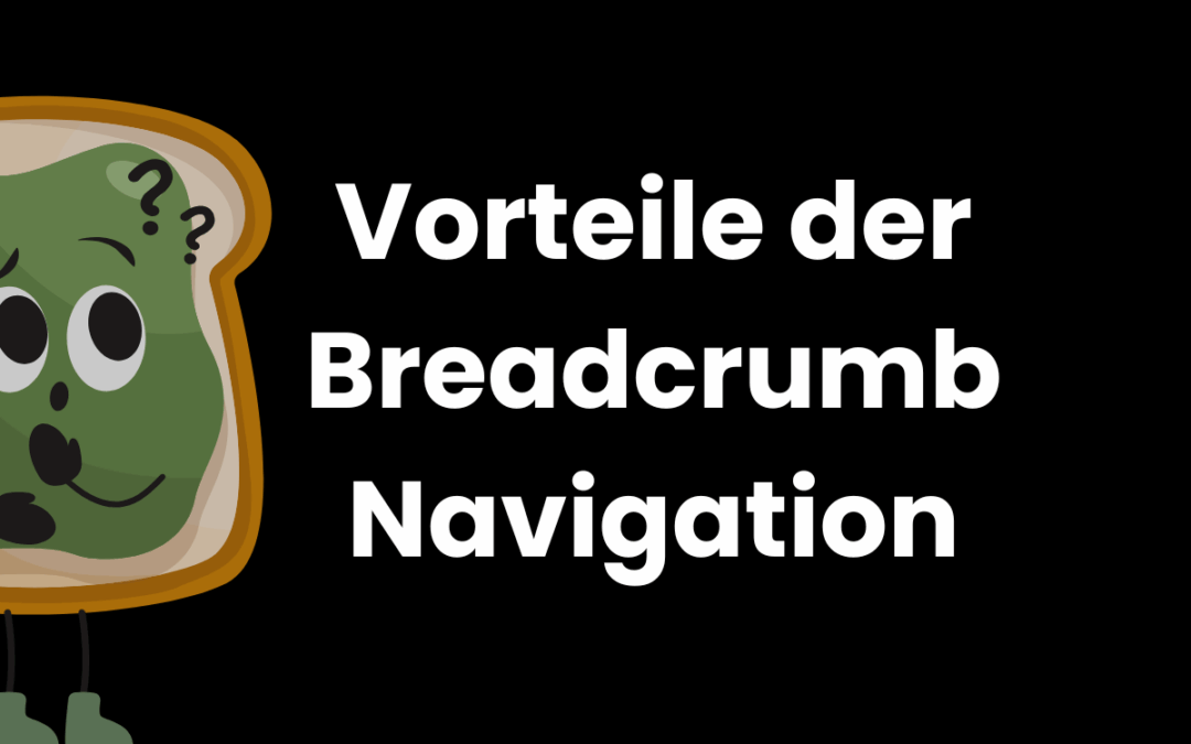 Breadcrumb Navigation clever nutzen – 5 starke Vorteile