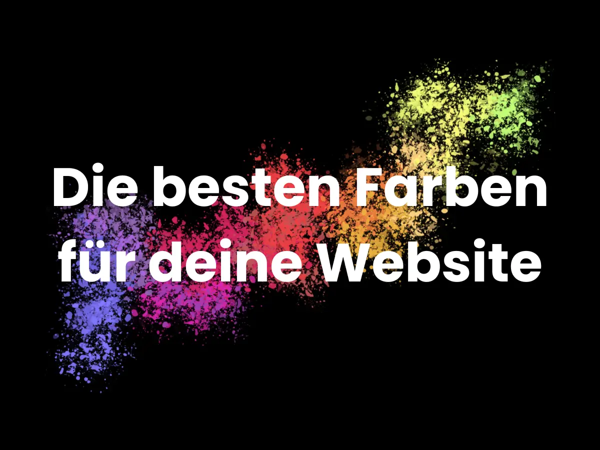 Bunte Farbexplosion auf schwarzem Hintergrund mit dem Titel „Die besten Farben für deine Website“