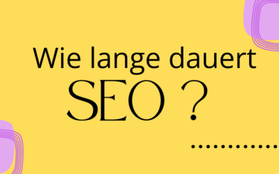 Wordpress Webdesign Ratgeber für mehr Sichtbarkeit 10 SEO Dauer: So lange dauert es wirklich in 2025