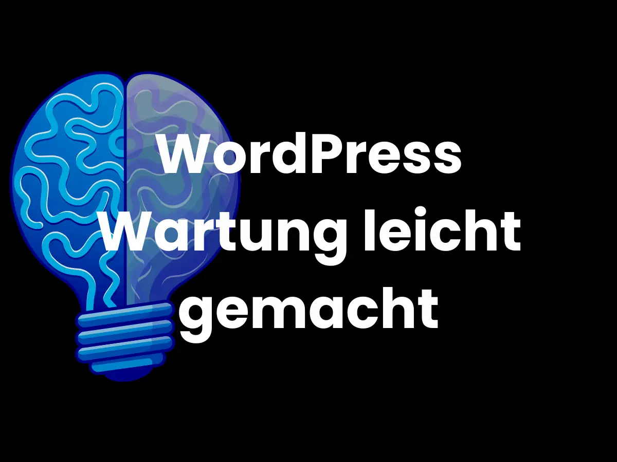 Grafik mit Glühbirne in Gehirnform und dem Schriftzug „WordPress Wartung leicht gemacht“