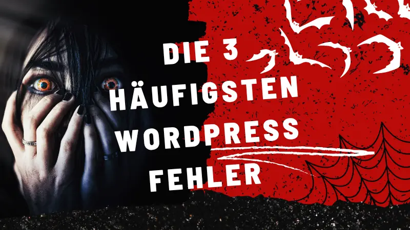 Die 3 häufigsten WordPress Fehler